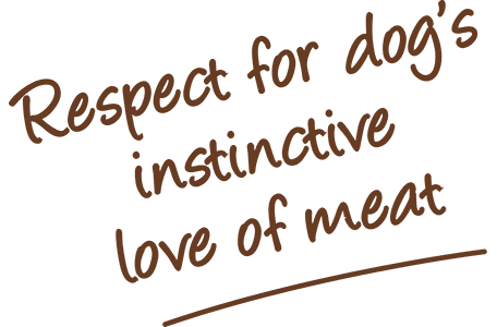 Respect for dog's instinctive love of meat